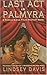 Last Act in Palmyra; A Marcus Didius Falco Mystery Novel