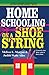 Homeschooling on a Shoestring: A Jam-packed Guide Paperback – March 7, 2000
