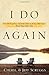 [I Do Again: How We Found a Second Chance at Our Marriage--and You Can Too] [By: Scruggs, Cheryl] [December, 2008]