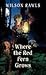 Where the Red Fern Grows by Wilson Rawls