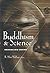 Buddhism and Science: Break...
