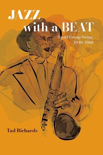 Jazz with a Beat: Small Group Swing, 1940–1960 (Excelsior Editions)