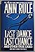 Last Dance, Last Chance by Ann Rule