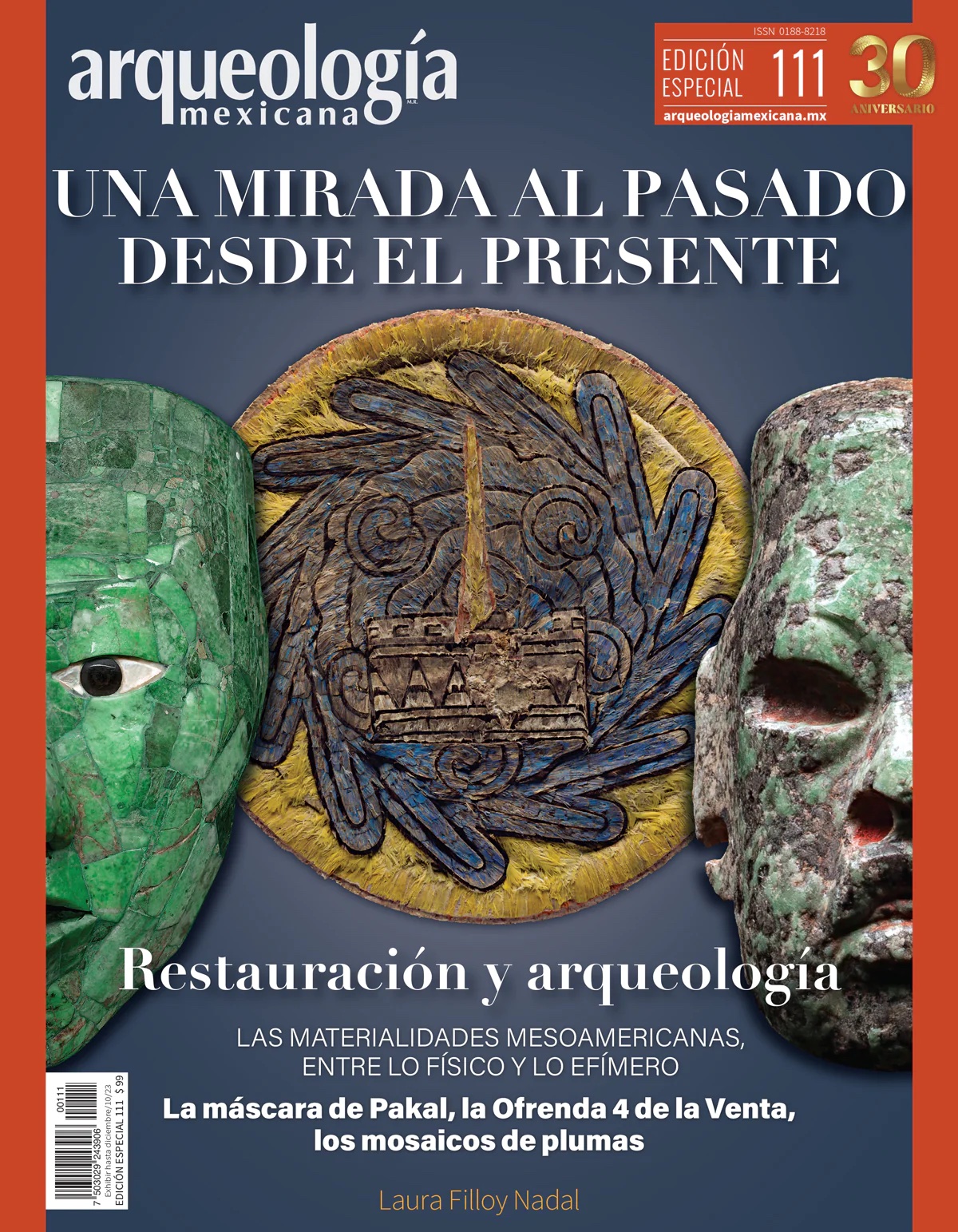 Una mirada al pasado desde el presente. Restauración y arqueología (Especial Arqueología Mexicana n. 111)