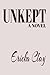 Unkept by Ericka Clay (February 21,2015)