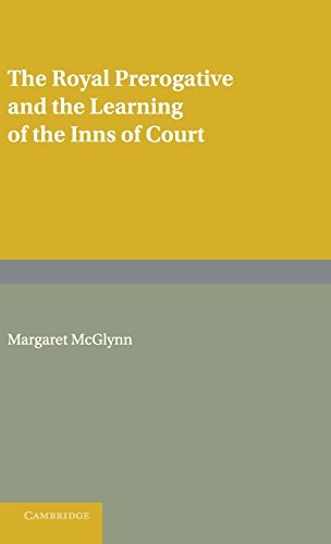 The Royal Prerogative and the Learning of the Inns of Court (Cambridge Studies in English Legal History) by Margaret McGlynn (2003-09-04)