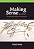 Making Sense A Real world Rhetorical Reader 2nd EDITION