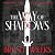 The Way of Shadows
