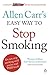 Allen Carr's Easy Way to Stop Smoking: Be a Happy Non-smoker for the Rest of Your Life Paperback January 3, 2013