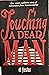 Touching a Dead Man: One Man's Explosive Story of Deliverance from Homosexuality