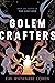 Golemcrafters by Emi Watanabe Cohen Golemcrafters by Emi Watanabe Cohen