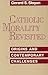 Catholic morality revisited: Origins and contemporary challenges
