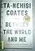 [(Between the World and Me)] [Author: Ta-Nehisi Coates] published on (September, 2016)