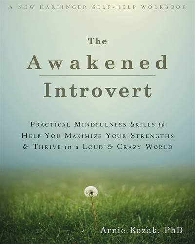 By Arnie Kozak - The Awakened Introvert: Practical Mindfulness Skills to Help You (Csm Wkb) (2015-05-16) [Paperback]