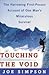 Touching The Void - The Harrowing First-person Account Of One... by Joe Simpson