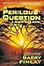 A Perilous Question by Barr...