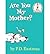 [(Are You My Mother? )] [Author: P D Eastman] [Jun-1966]