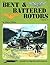 Bent and Battered Rotors, Vol. 3 - Aircraft Specials series (6062) by Wayne Mutza (1993-12-02)