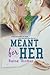 Meant For Her by Raine Thomas (2013-10-17)
