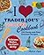 I Love Trader Joes College Cookbook 150 Cheap and Easy Gourmet Recipes by Lynn, Andrea [Ulysses Press,2011] (Paperback)