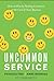 Uncommon Service: How to Win by Putting Customers at the Core of Your Business by Frei, Frances, Morriss, Anne (February 7, 2012) Hardcover