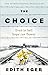 By Edith Eger The Choice A True Story Of Hope Paperback - 16 Aug. 2018