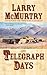 Telegraph Days [TELEGRAPH DAYS] [Paperback] by Larry McMurtry