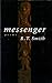 R T Smith 1st edit/1 print Messenger Poems First Edition 2001... by Richard T. Smith