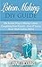 Lotion Making DIY Guide (DIY Beauty Collection) by Leanna Lockhart (2015-02-26)