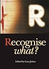 [(Recognize What?)] [Author: Gary Johns] published on (September, 2014)