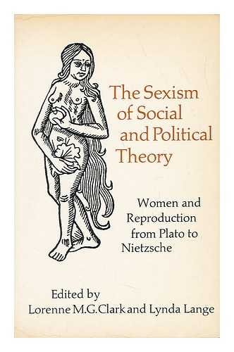 The Sexism of social and political theory: Women and reproduction from Plato to Nietzsche (Paperback)