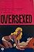 Oversexed