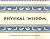Physical wisdom by Harbhajan Singh Khalsa