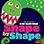 Shape by Shape [SHAPE BY SHAPE] [Hardcover]
