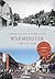 Warminster Through Time by Andrew Pickering (2013-02-21)