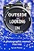 Outside Looking In by Lee Pearce