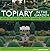 Topiary in the Garden: How to Clip, Train and Shape Plants by Jenny Hendy (2009-06-01)