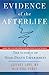 Evidence of the Afterlife 1st (first) edition Text Only by Jeffrey Long