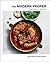 NEW-The Modern Proper: Simple Dinners for Every Day (A Cookbook)