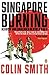 Singapore Burning: Heroism And Surrender In World War Ii by Smith, Colin(May 30, 2006) Paperback