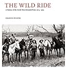 [ WILD RIDE A HISTORY OF THE NORTH-WEST MOUNTED POLICE 1873-1904 BY WILKINS, CHARLES](AUTHOR)PAPERBACK
