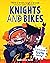 Knights and Bikes / The Reb...
