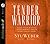 Tender Warrior: Every Man's Purpose, Every Woman's Dream, Every Child's Hope by Stu Weber (2006-03-01)