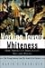 By David R. Roediger Working Toward Whiteness by David R. Roediger