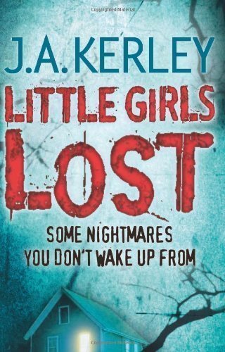 Little Girls Lost by Kerley, J. A. (2009)