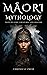 Maori Mythology by Chronicle Press