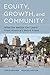 Equity, Growth, and Community: What the Nation Can Learn from America's Metro Areas by Chris Benner (2015-10-09)