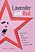 Lavender and Red: Liberatio...