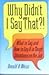 Why Didn't I Say That?!: What to Say & How to Say It in Tough Situations on the Job by Donald H. Weiss (1994-09-21)