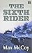 The Sixth Rider by Max McCoy (2015-07-06)